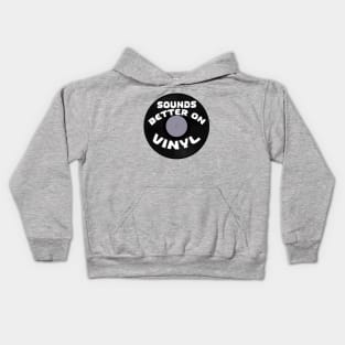 Sounds Better on Vinyl Kids Hoodie